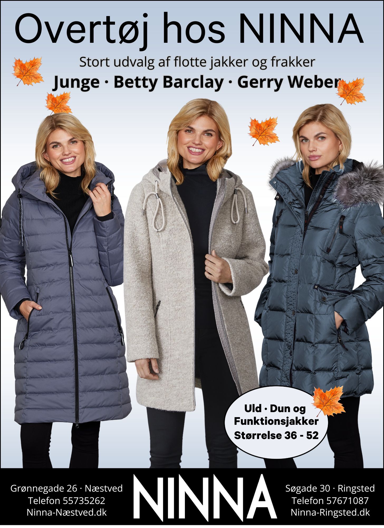 Oplev det flotte udvalg i Overtøj fra Junge, Betty Barclay og Gerry Weber, hos NINNA i Ringsted Oplev det flotte udvalg i Overtøj fra Junge, Betty Barclay og Gerry Weber, hos NINNA i Ringsted